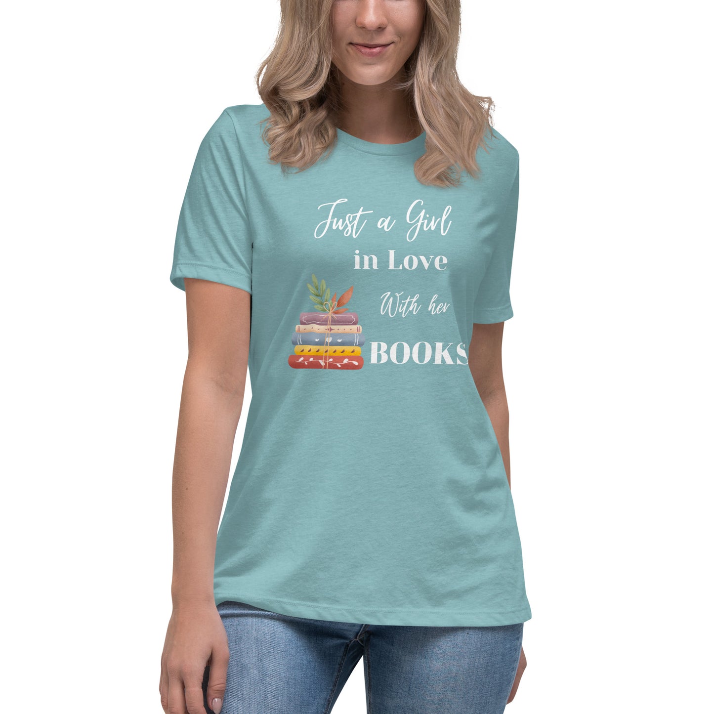 Women's Relaxed T-Shirt, Just a girl in love with her books