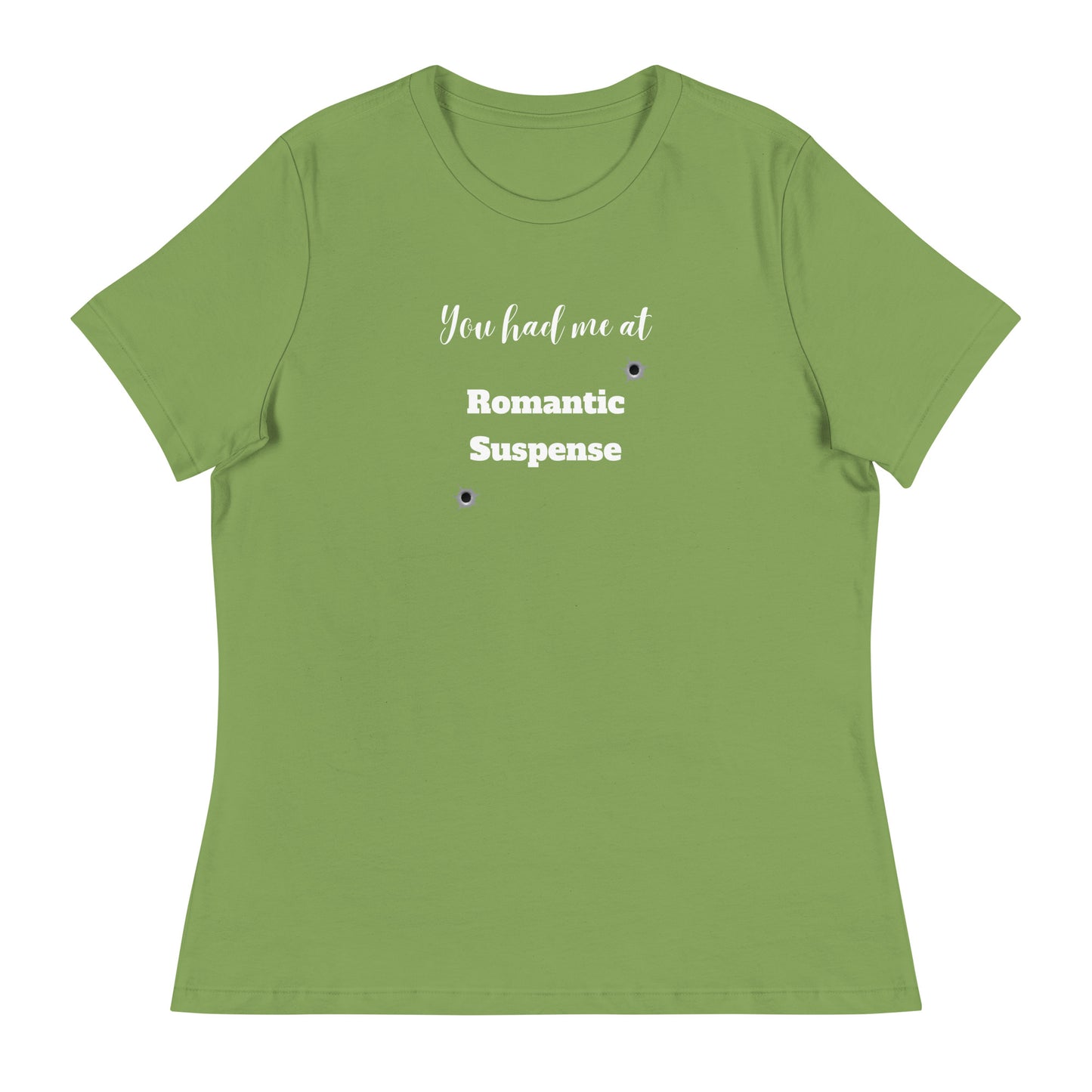Women's Relaxed T-Shirt You had me at Romantic Suspense, no author logo